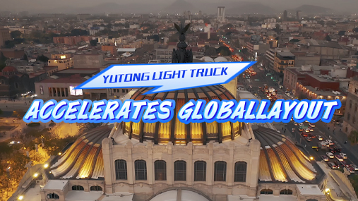 Yutong Light Trucks Delivered to Mexico in Batches